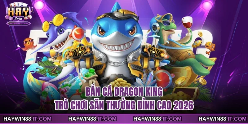 Bắn cá dragon king