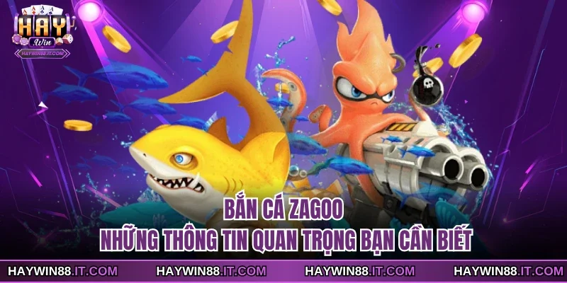 Bắn cá zagoo