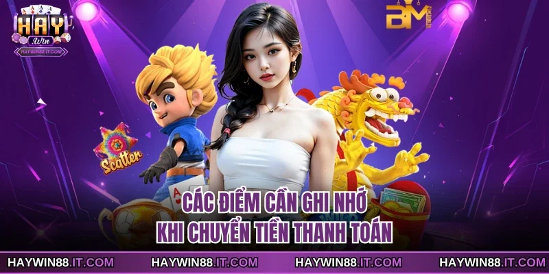 Các điểm cần ghi nhớ khi chuyển tiền thanh toán