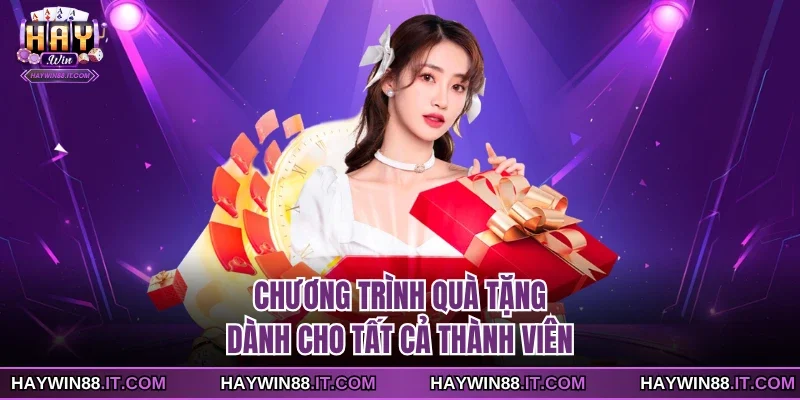 Chương trình quà tặng dành cho tất cả thành viên