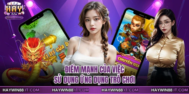Điểm mạnh của việc sử dụng ứng dụng trò chơi