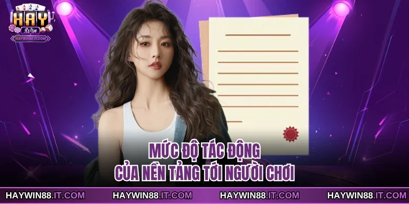 Mức độ tác động của nền tảng tới người chơi