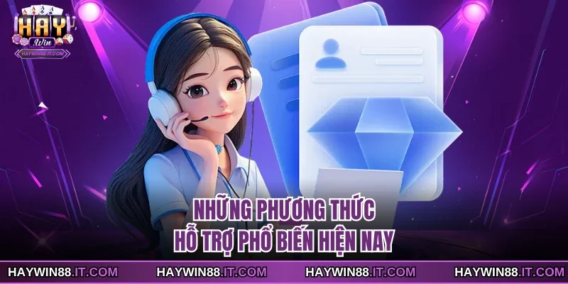 Những phương thức hỗ trợ phổ biến hiện nay