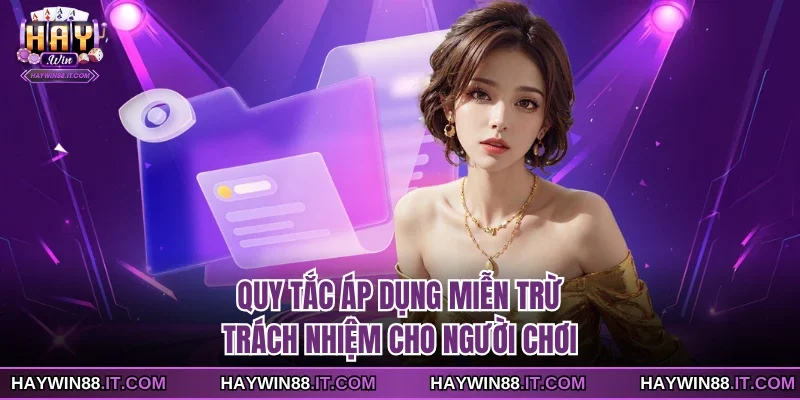 Quy tắc áp dụng miễn trừ trách nhiệm cho người chơi