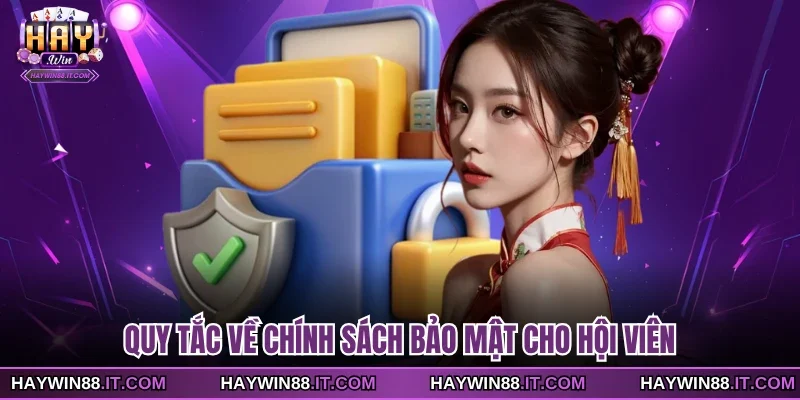 Quy tắc về chính sách bảo mật cho hội viên