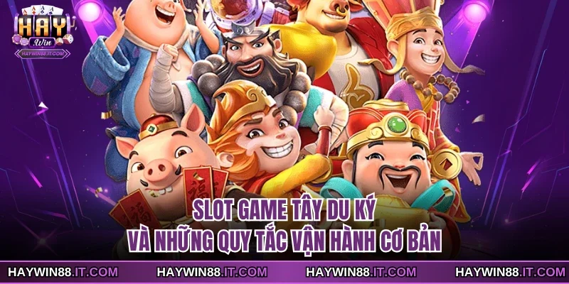 Slot game Tây Du Ký