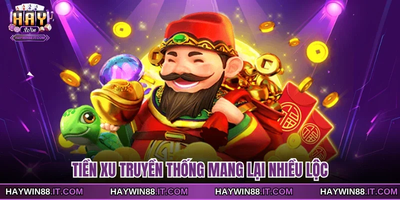 Tiền xu truyền thống mang lại nhiều lộc