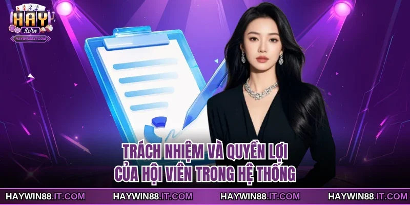 Trách nhiệm và quyền lợi của hội viên trong hệ thống