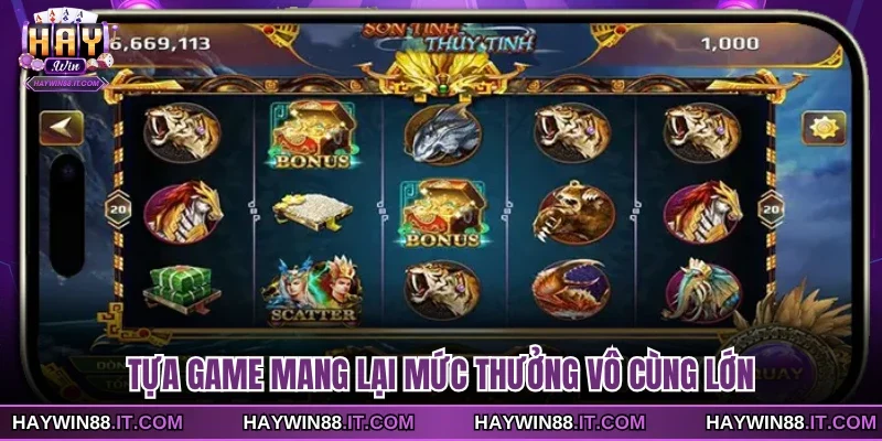 Tựa game mang lại mức thưởng vô cùng lớn